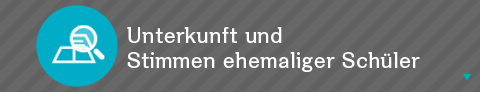 Unterkunft und Stimmen ehemaliger Schüler