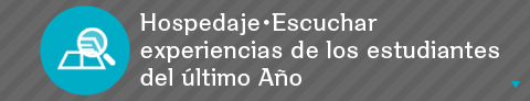 Hospedaje・Escuchar experiencias de los estudiantes del último Año