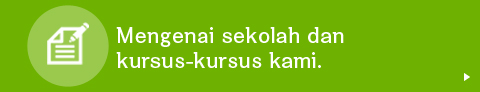 Mengenai sekolah dan kursus-kursus kami.