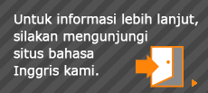 Untuk informasi lebih lanjut, silakan mengunjungi situs bahasa Inggris kami.